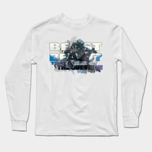 Beast or not beast Long Sleeve T-Shirt